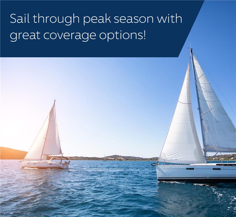Sail through peak season with great coverage options!